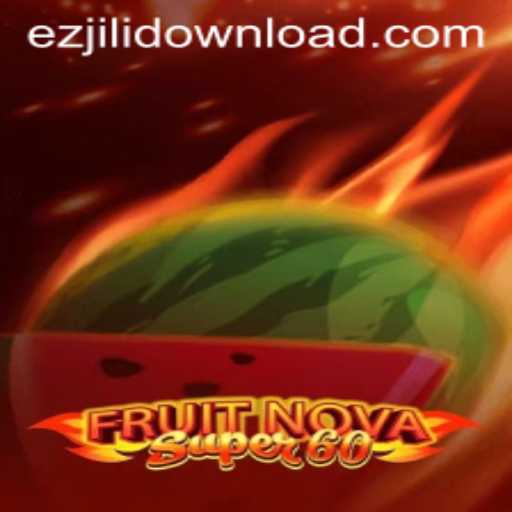 FruitNovaSuper60: A Juicy Adventure in the World of EZJILI Gaming